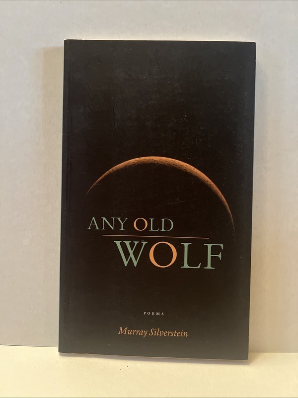 Murray Silverstein, ANY OLD WOLF, a SIGNED, LIKE-NEW, UNREAD, in Softcover Wraps
