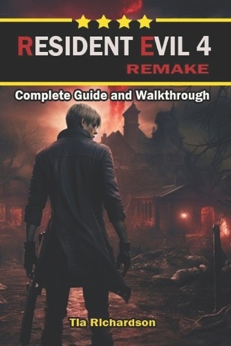Tia Richardson Resident Evil 4 Remake Walkthrough and Guide (Paperback)