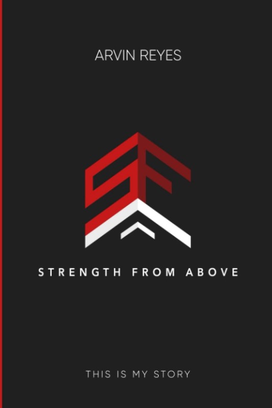 STRENGTH FROM ABOVE: THIS IS MY STORY – Reyes, Arvin – Good – See condition …
