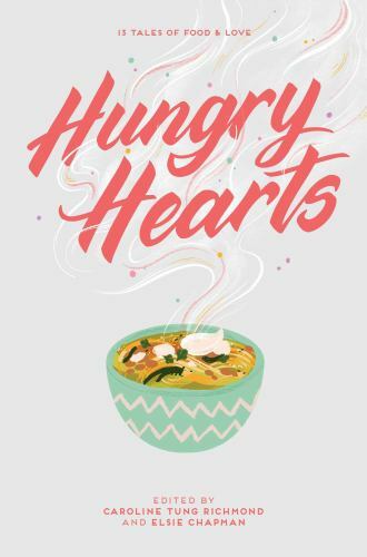 Hungry Hearts: 13 Tales of Food & Love by Chapman, Elsie