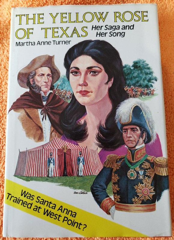 The Yellow Rose of Texas Her Saga and Her Song Martha Anne Turner 1s ED 1976 HC