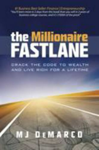 Millionaire Fastlane : Crack the Code to Wealth and Live Rich for a Lifetime!