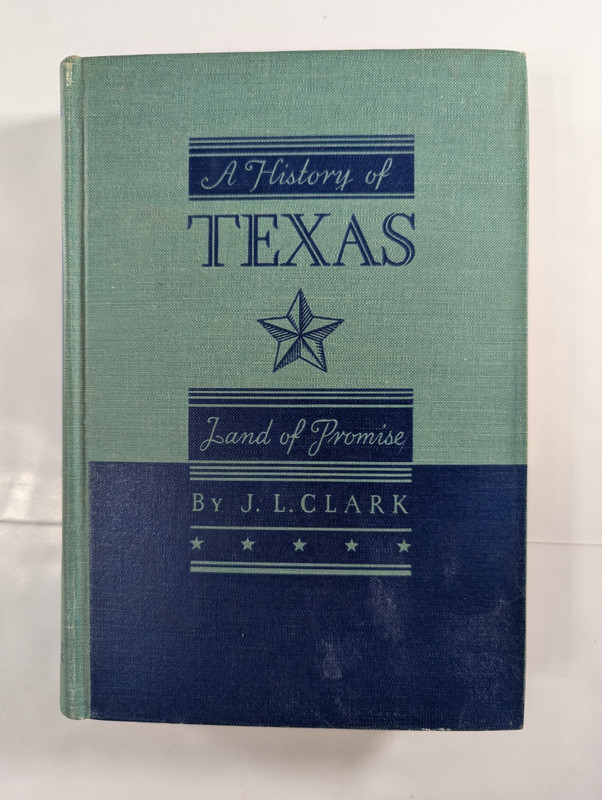 A History of Texas Land of Promise Hardcover Book 1939 J.L. Clark Vintage