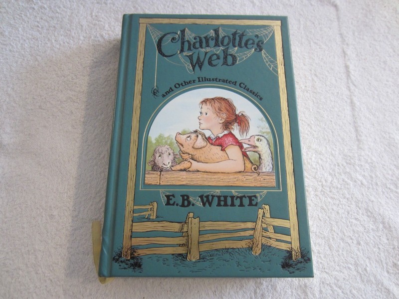 Charlotte’s Web Other Illustrated Classics by E.B. White – 2013 Barnes and Noble