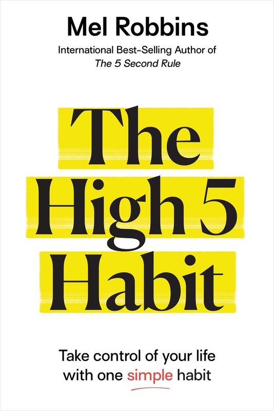 The High 5 Habit: Take Control of Your Life with One Simple Habit – hardcove…