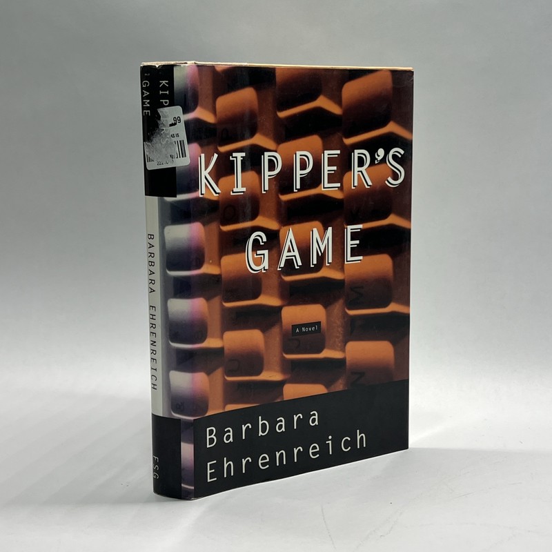 Kipper’s Game – Barbara Ehrenreich, Farrar Straus & Giroux, Hardcover SIGNED