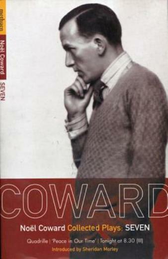 Coward Plays: 7: Quadrille; ‘Peace In Our Time’; Tonight At 8 30
