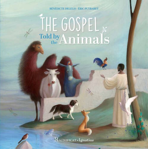 The Gospel Told by the Animals – Hardcover By Delelis, BÃ©nÃ©dicte – GOOD