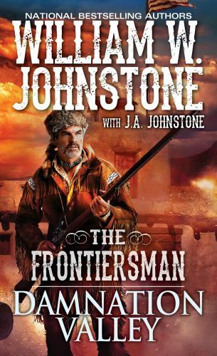 Damnation Valley by Johnstone, William W.; Johnstone, J. a.