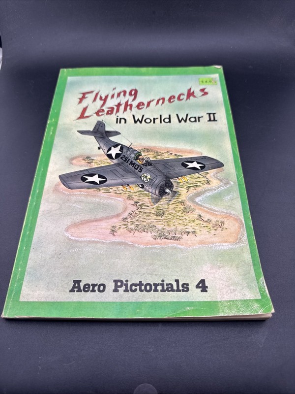Flying Leathernecks In World War II Aero Pictorials 4 S/C 1st Edition (1971)