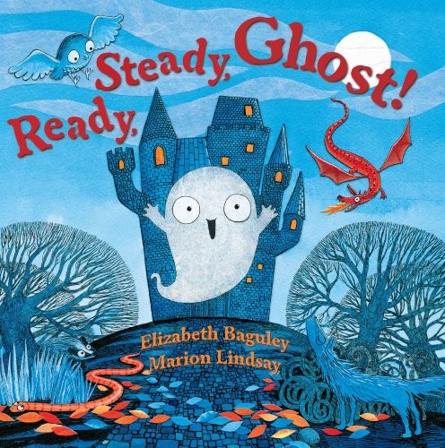 READY, STEADY, GHOST! By Elizabeth Baguley & Marion Lindsay – Hardcover **Mint**