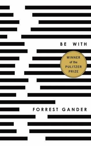 Be With by Forrest Gander (2018, Trade Paperback)