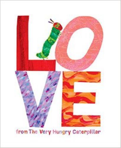 The World of Eric Carle Ser.: Love from the Very Hungry Caterpillar by Eric…