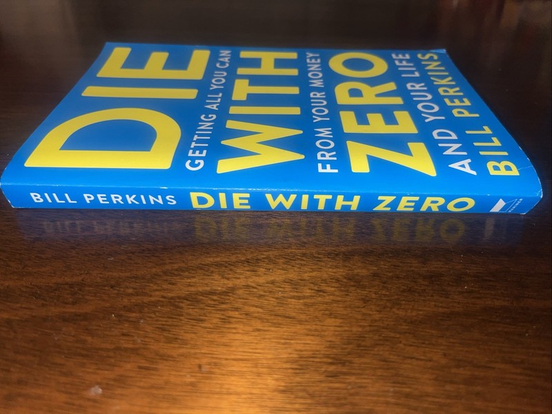 Die with Zero Getting All You Can from Bill Perkins Paperback gallery