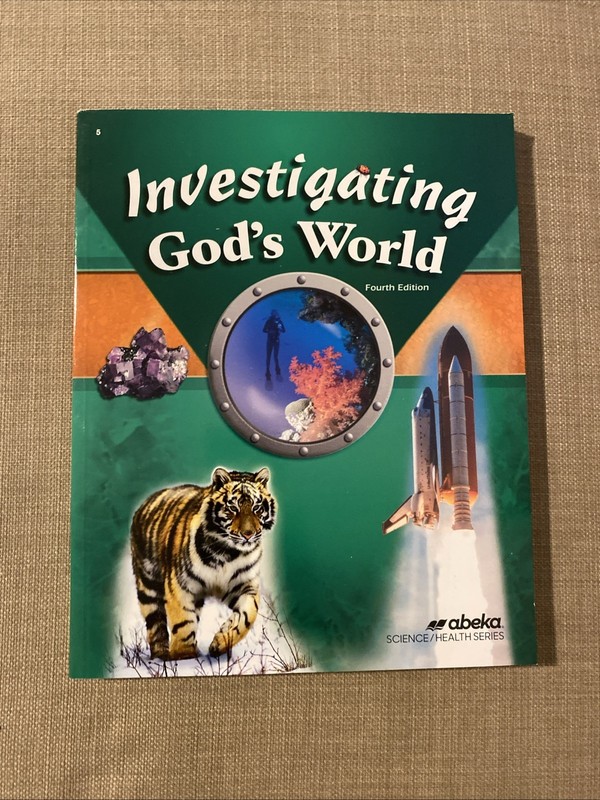 Abeka Science Investigating God’s World Student Textbook 4th Edition