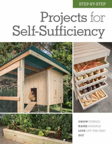 Step-by-Step Projects for Self-Sufficiency: Grow Edibles Raise Animals DYI NEW!!