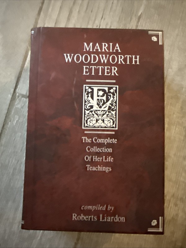 Maria Woodworth-Etter: The Complete Collection of Her Life Teachings