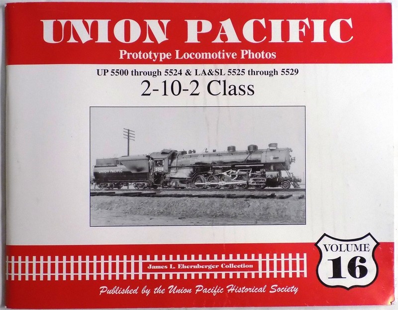 Union Pacific Prototype Locomotives, 2-10-2 Class 5500 To 5529 James Ehernberger