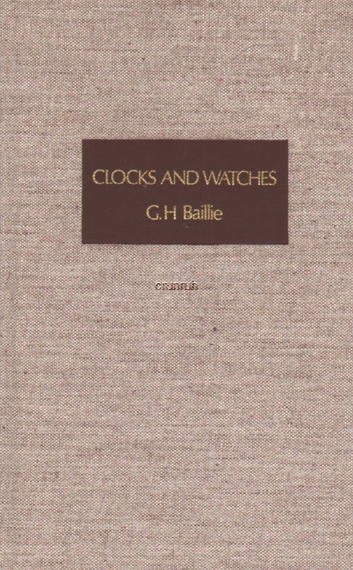 Baillie’s CLOCKS AND WATCHES 1344-1800 : An Extensive Historical Bibliography
