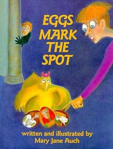 Eggs Mark the Spot – Hardcover By Auch, Mary Jane – GOOD