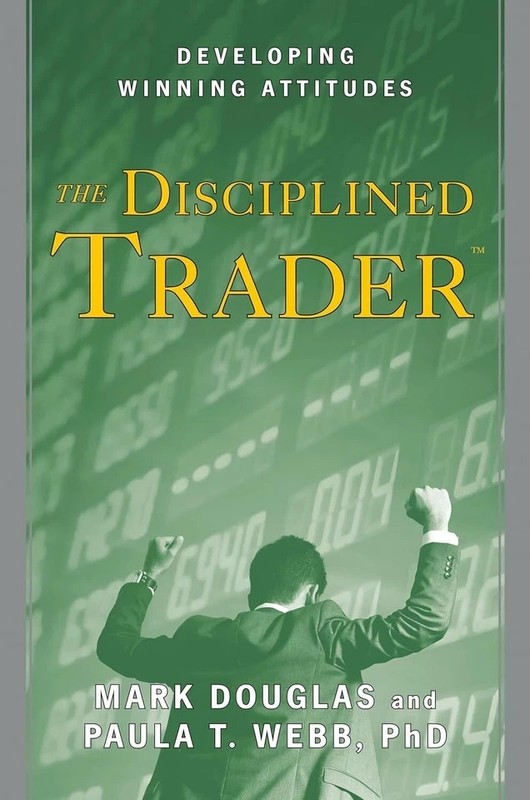 The Disciplined Trader : Developing Winning Attitudes by Mark Douglas (1990,... gallery