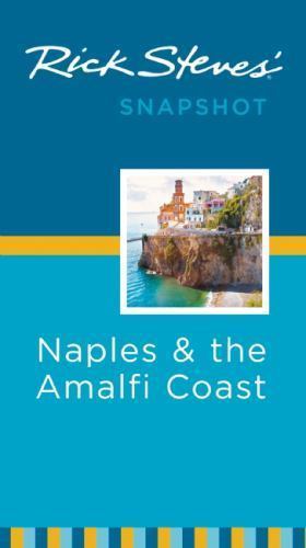 Rick Steves’ Snapshot Naples & the Amalfi Co- paperback, Rick Steves, 1612386849