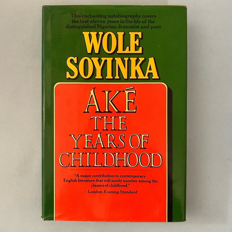 Aké: The Years of Childhood by Wole Soyinka (1981, HC/DJ First US Edition)