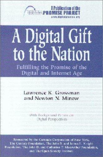A Digital Gift to the Nation: Fulfilling the Promise of the Digital and…
