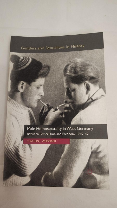 Male Homosexuality West Germany 1945 1969 Whisnant SC Academic History