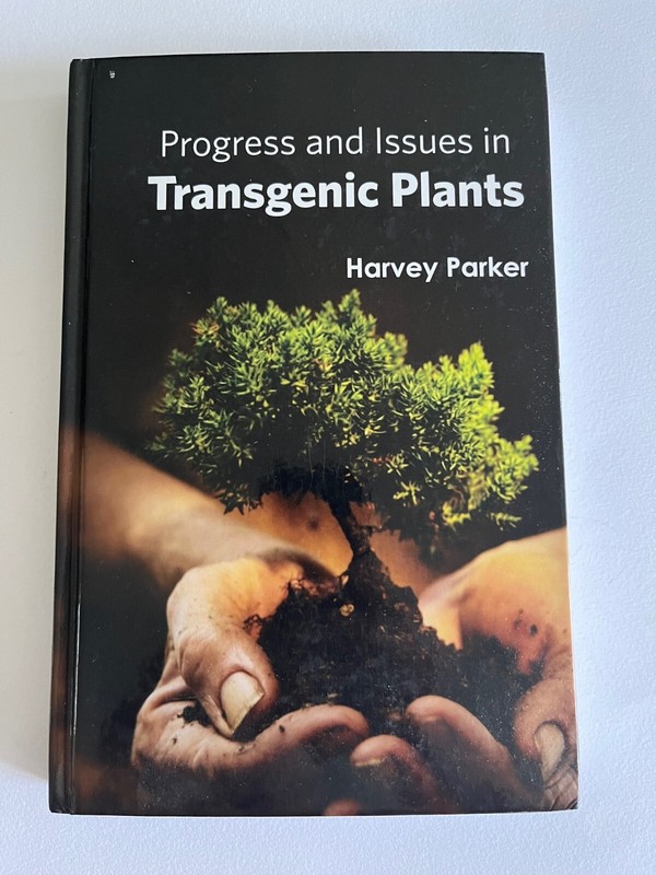 Progress and Issues in Transgenic Plants ~ Harvey Parker