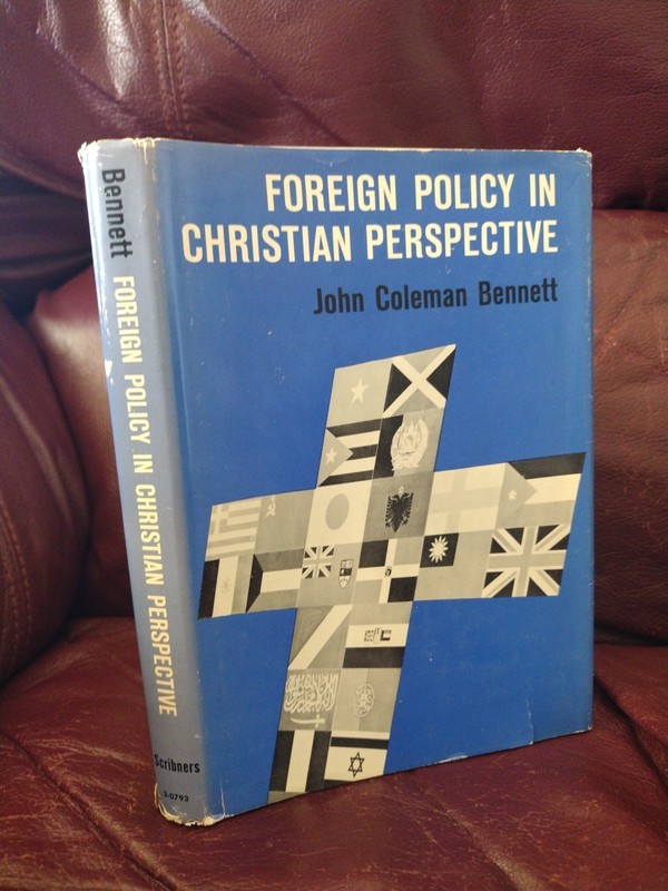 Foreign Policy in Christian Perspective John Coleman Bennett 1966 Scribner’s