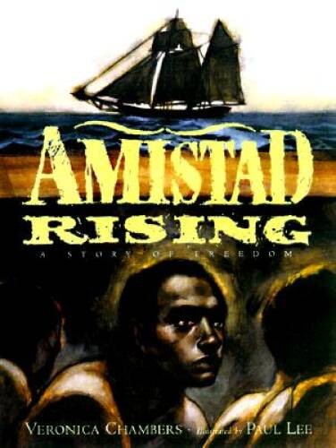 Amistad Rising: A Story of Freedom – Hardcover By Chambers, Veronica – VERY GOOD
