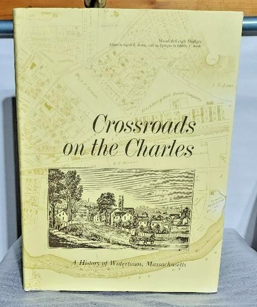 Crossroads on The Charles: A History of Watertown MA Signed 1st Edition HC w/DC