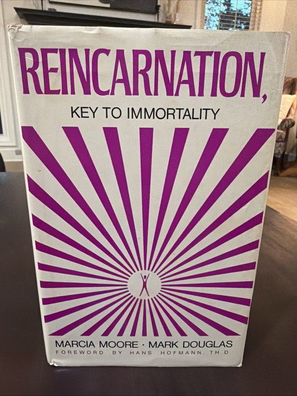 Marcia Moore, Mark Douglas / Reincarnation Key to Immortality 1st Edition 1968
