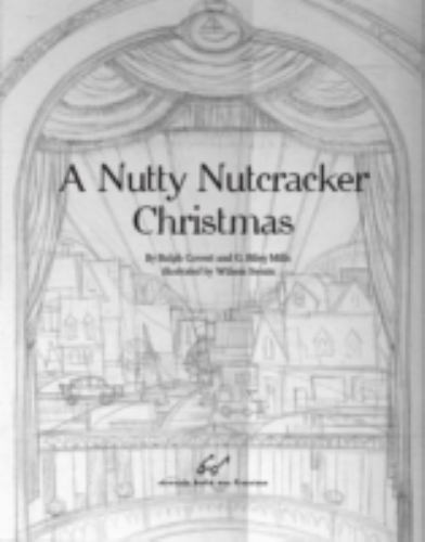 A Nutty Nutcracker Christmas by Covert, Ralph; Mills, G. Riley