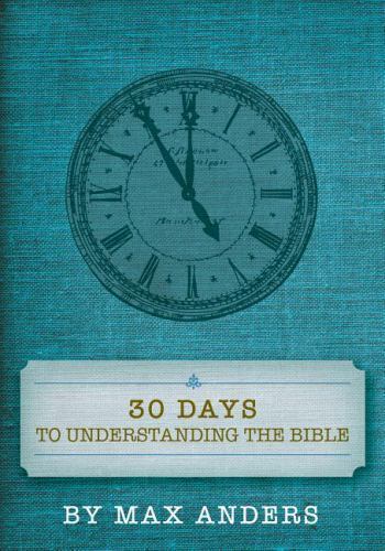 30 Days to Understanding the Bible – 9781418545949, paperback, Max Anders