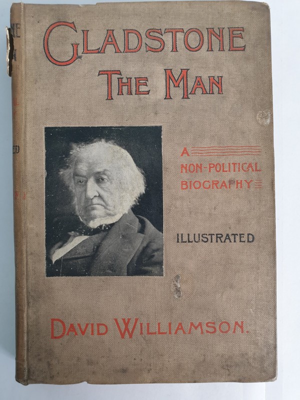 Gladstone The Man : a Non-Political Biography by David Williamson, 1898