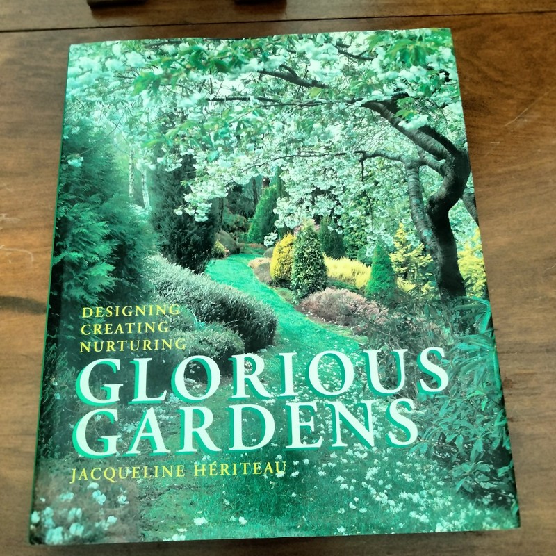 Glorious Gardens: Designing, Creating, Nurturing by J. Heriteau HC/BJ Like New
