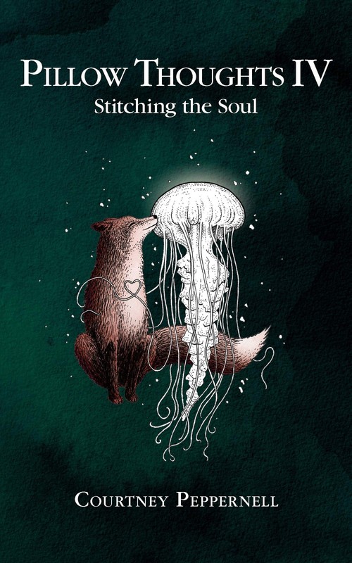 Pillow Thoughts IV: Stitching the Soul – paperback Peppernell, Courtney