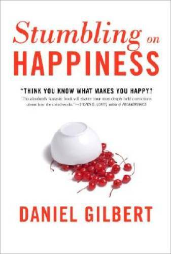 Stumbling on Happiness – Hardcover By Gilbert, Daniel – GOOD