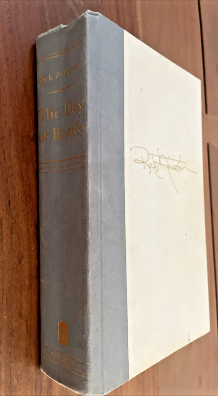 The Day of Battle : the War in Sicily and Italy, 1943-1944 Rick Atkinson 1st Ed