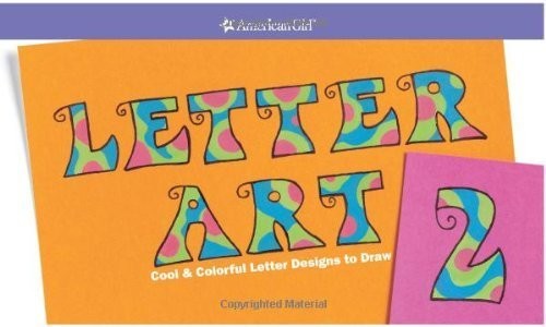 Letter Art 2: Cool & Colorful Letter Designs to Draw (American Girl (Pape – GOOD