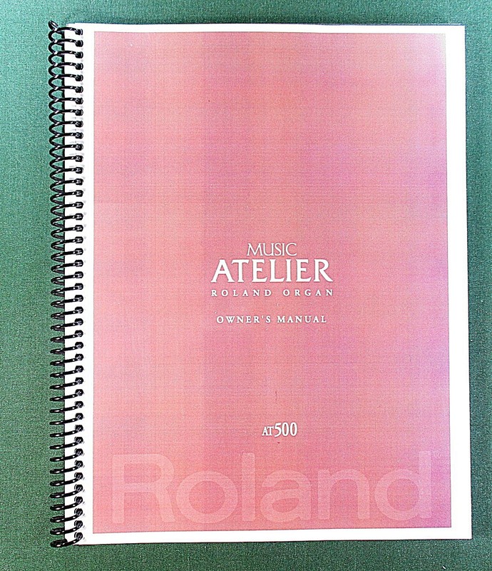 Roland AT500 Owner’s Manual: 272 Pages Full Color & Protective Covers!