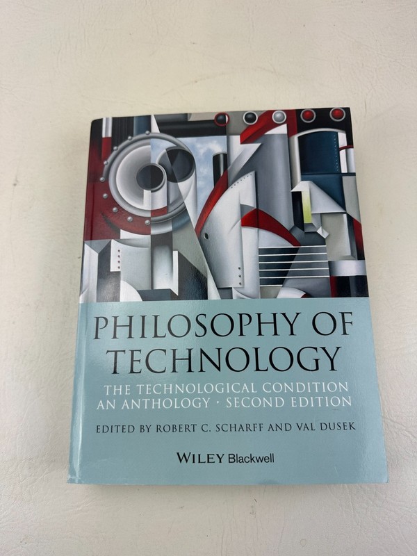 Philosophy of Technology: The Technological Condition: An Anthology by Robert C