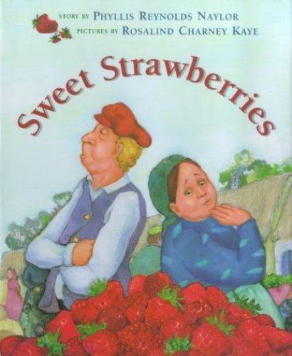 Sweet Strawberries by Phyllis Reynolds Naylor