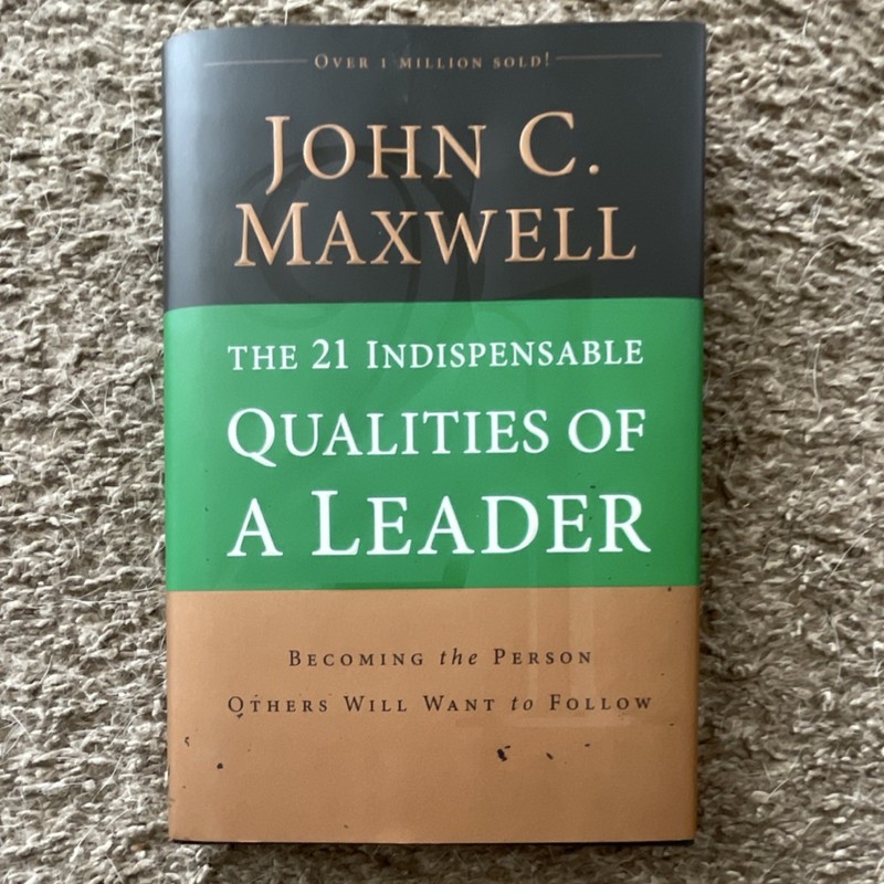 John C. Maxwell – 21 Indispensable Qualities of a Leader Hardcover 2007