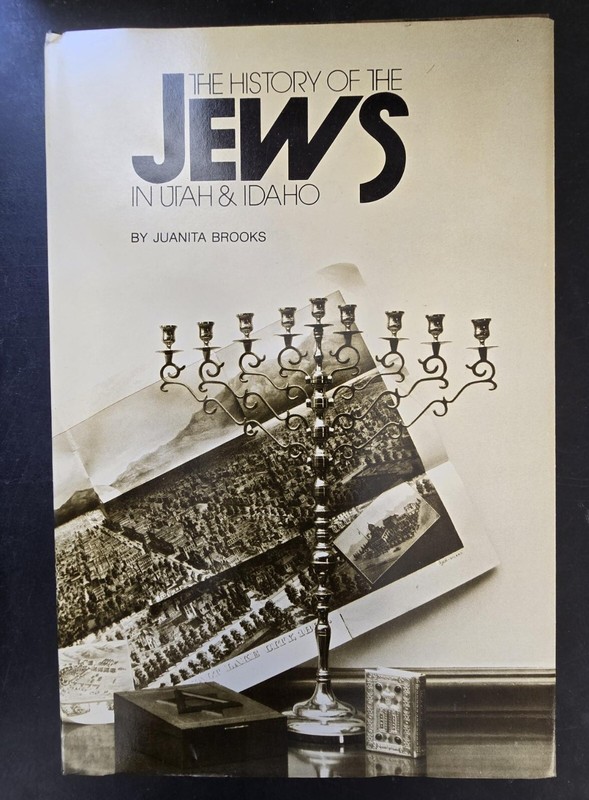 History of the Jews in Utah & Idaho, 1853-1950 by Juanita Brooks 1973 Hardcover