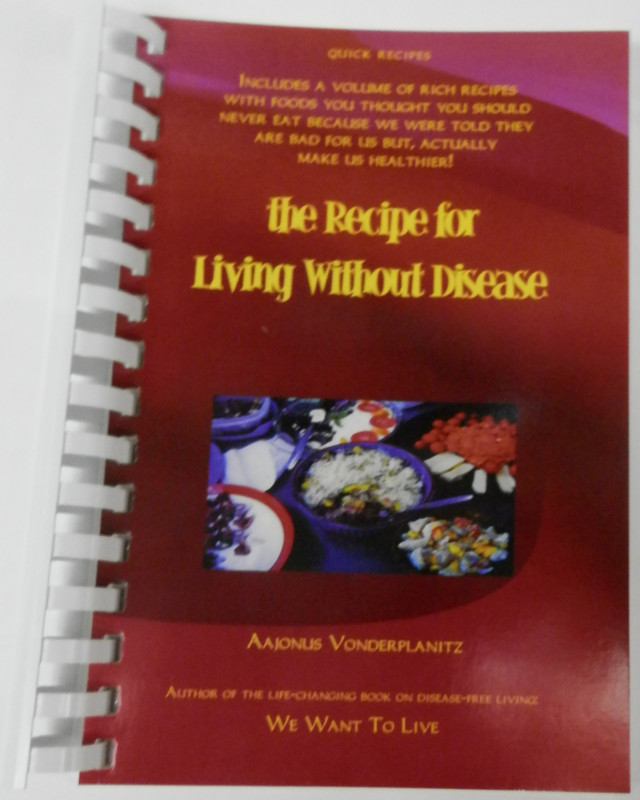 Recipe for Living without Disease + We Want to Live by Aajonus Vonderplanitz gallery