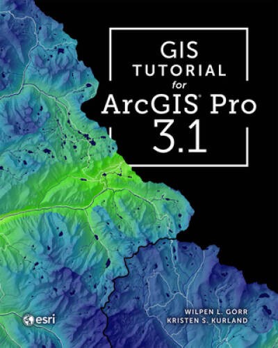 GIS Tutorial for ArcGIS Pro 31 – Paperback By Gorr, Wilpen L – GOOD