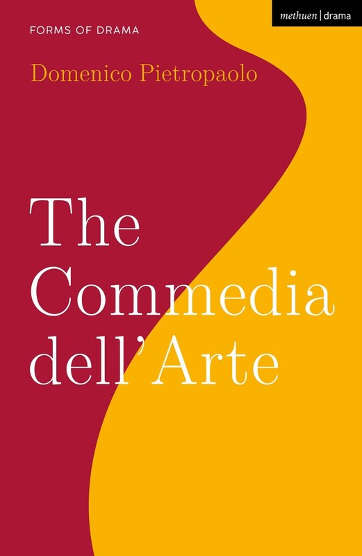 The Commedia dell’Arte (Forms of Drama)